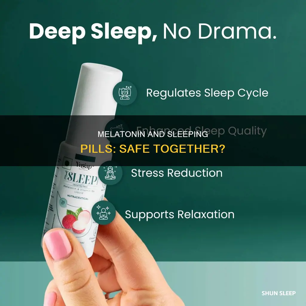 can you take a sleeping pill with melatonin