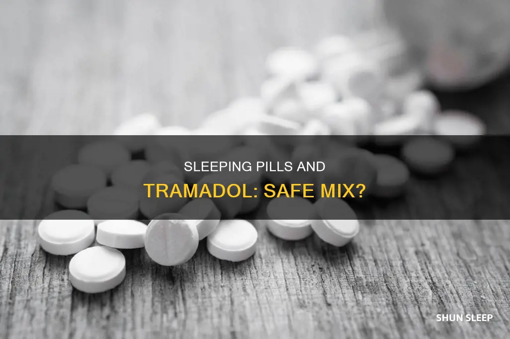can you take a sleeping pill with tramadol