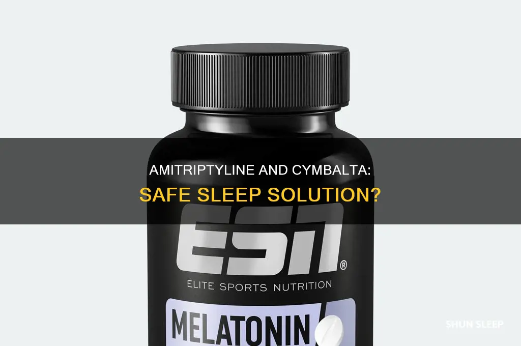 can you take amitriptyline occasionally for sleep while on cymbalta