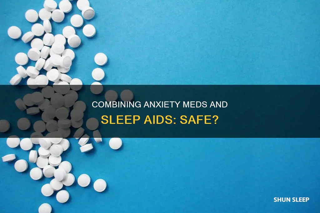 can you take anti anxiety medication with sleeping pills