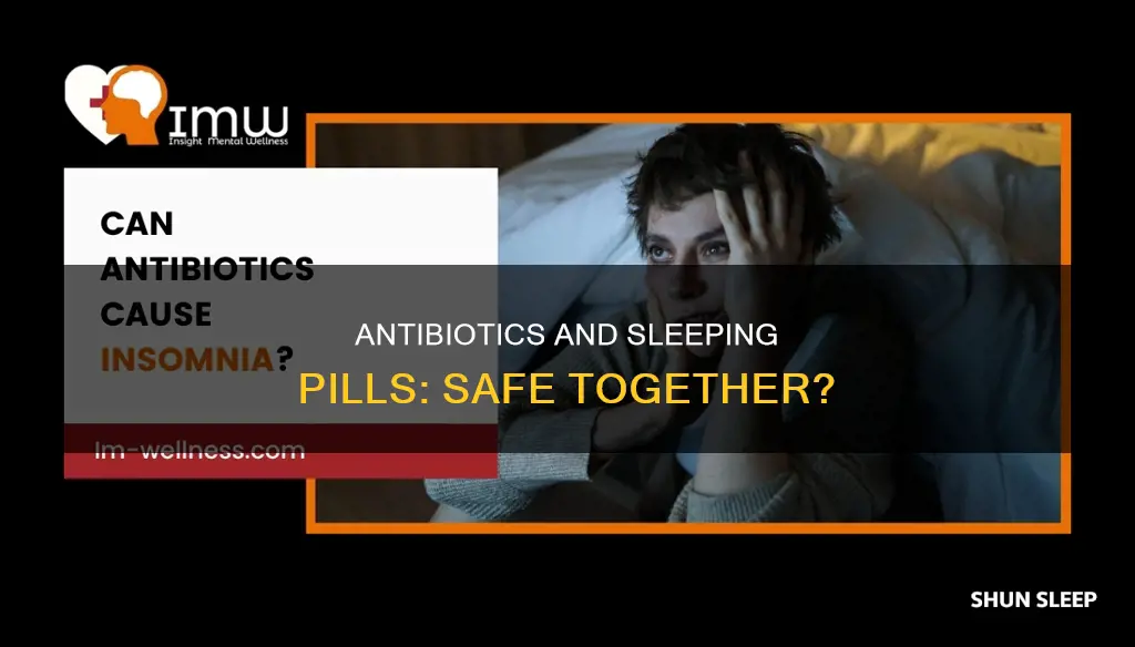 can you take antibiotics and sleeping pills