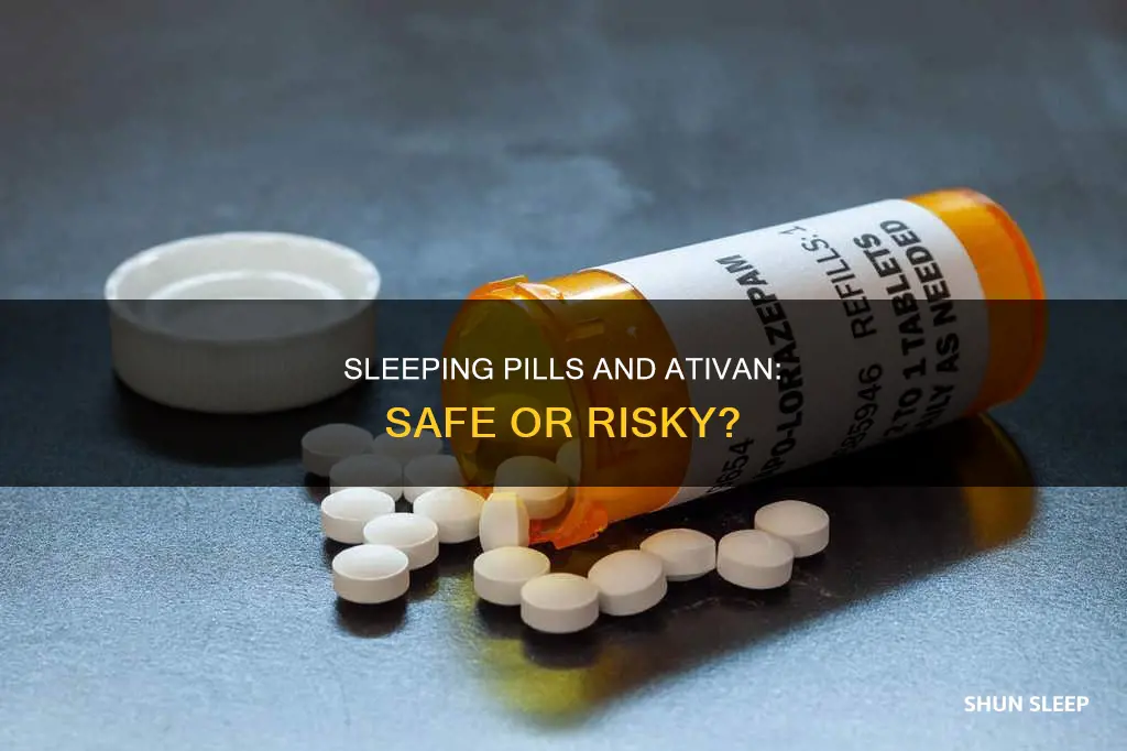 can you take ativan and a sleeping pill