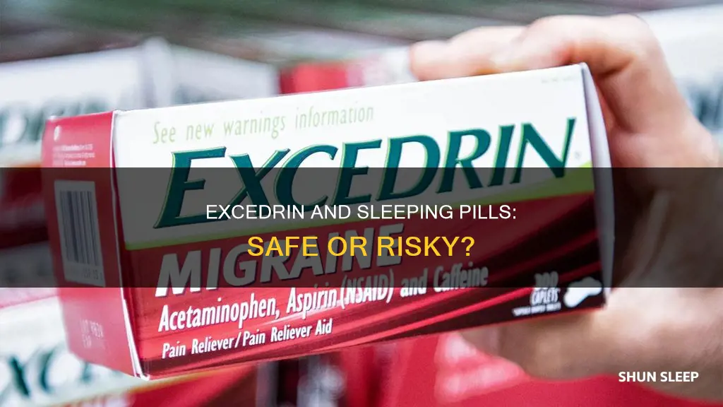 can you take excedrin with sleeping pills