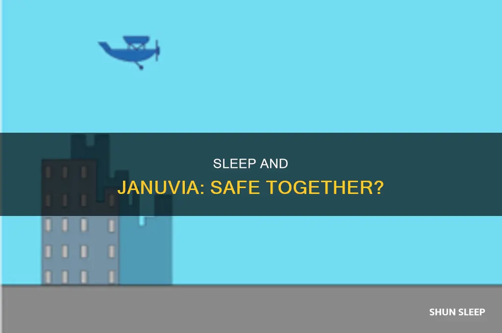 can you take januvia and simply sleep the same time