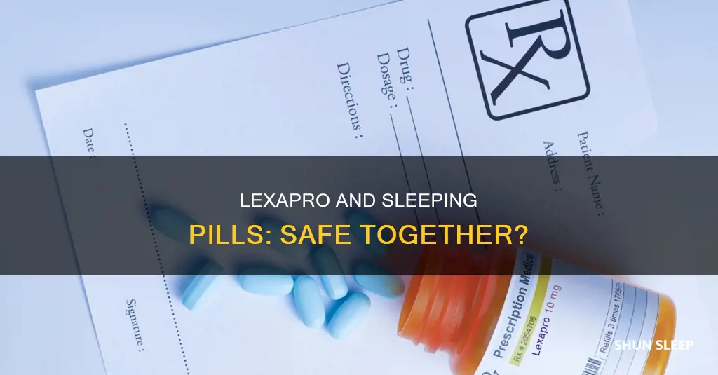 can you take lexapro with sleeping pills