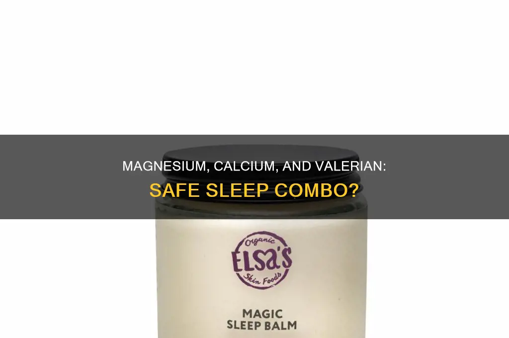 can you take magnesium and calcium sleep supplement with valerian