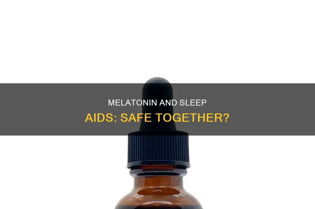 can you take melatonin and a sleep aid