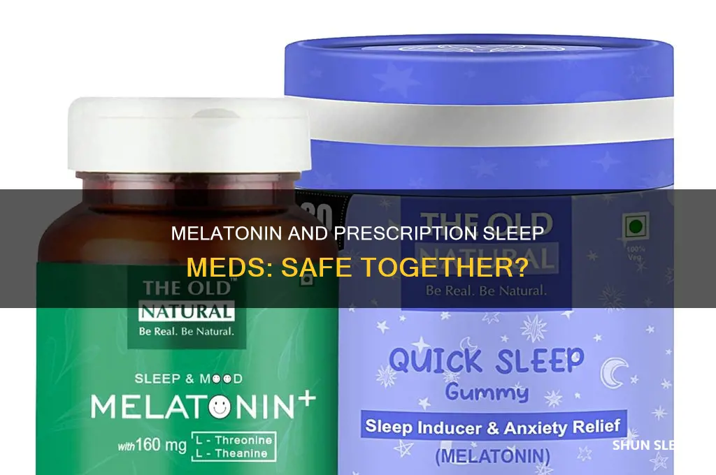 can you take melatonin with prescription sleep meds