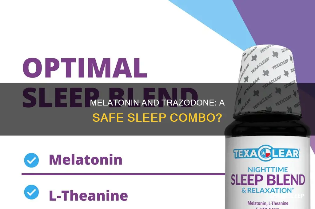 can you take melatonin with trazodone for sleep