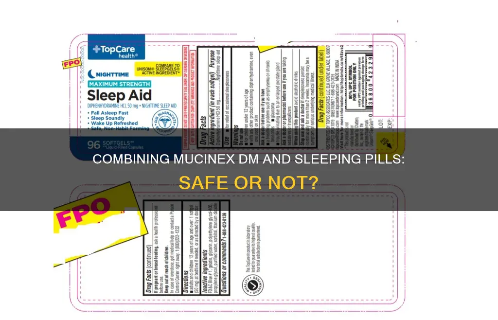 can you take mucinex dm with a sleeping pill