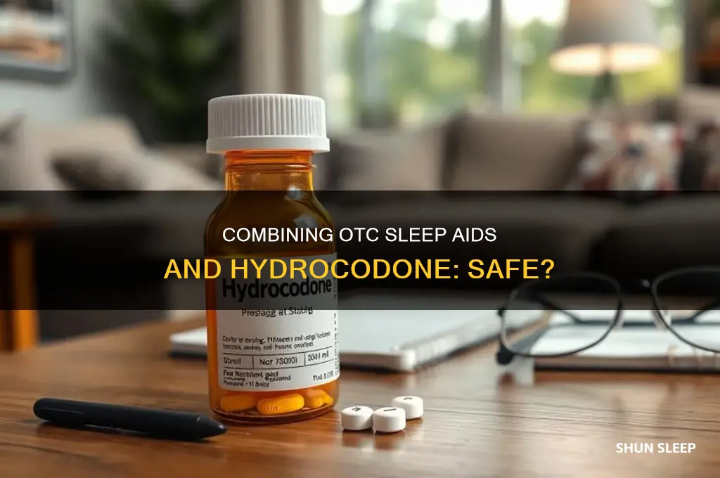can you take otc sleep med with hydrocodone