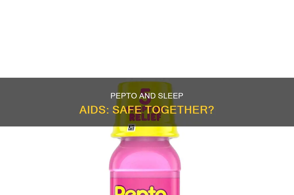 can you take pepto with sleep aid