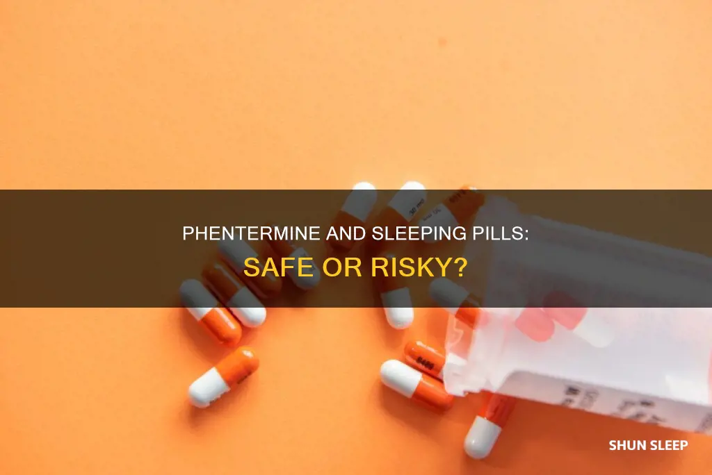 can you take phentermine and sleeping pills