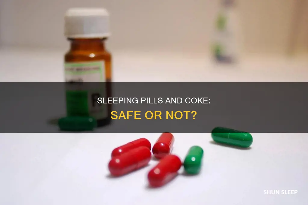 can you take sleeping pills after coke