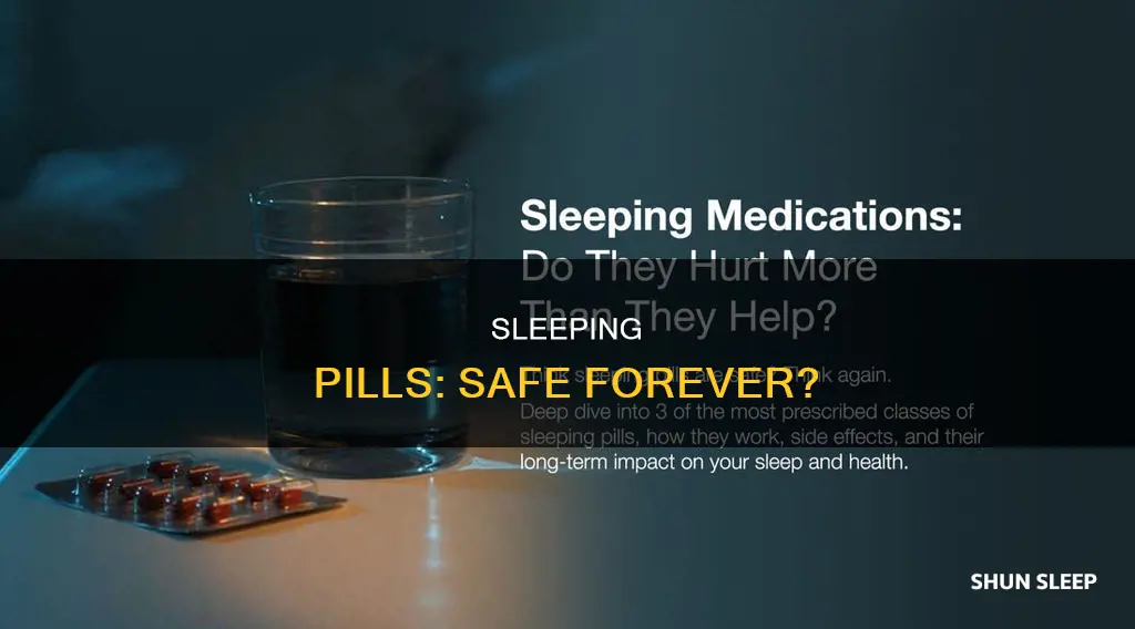 can you take sleeping pills forever