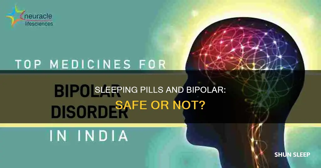 can you take sleeping pills if you have bipolar