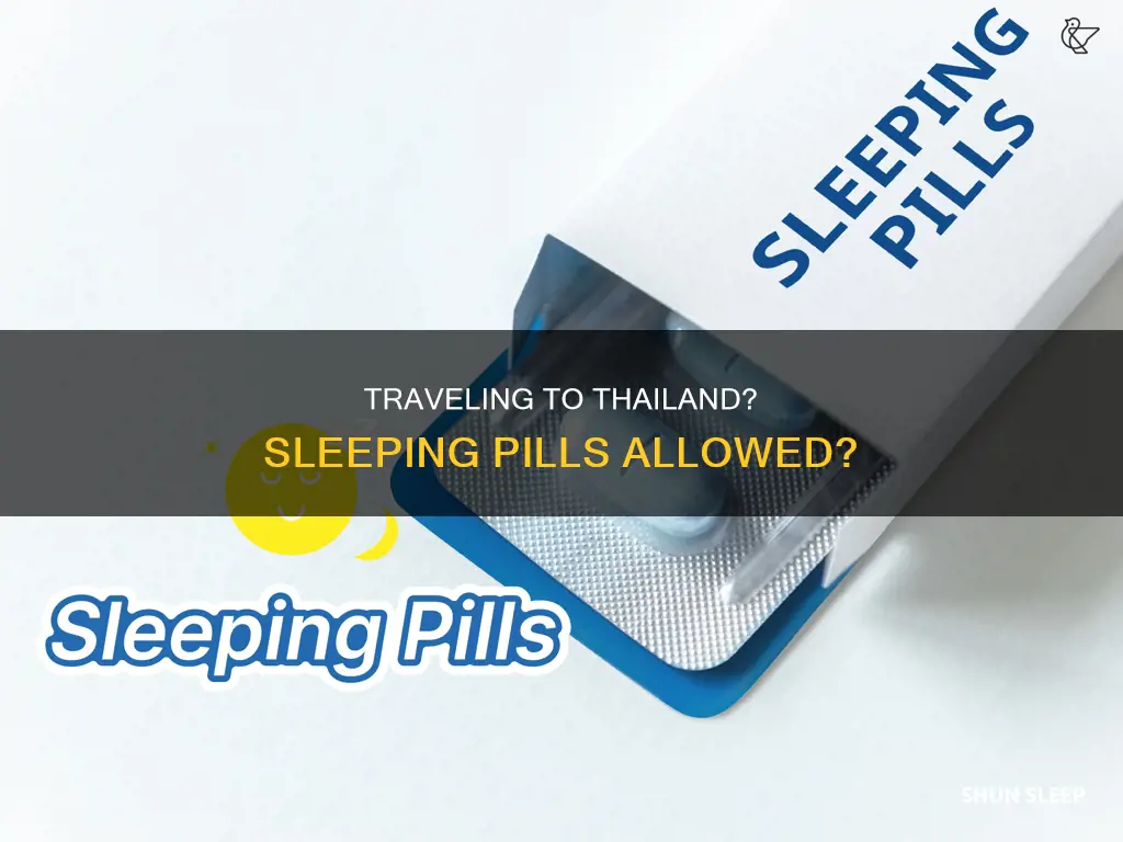 can you take sleeping pills to thailand