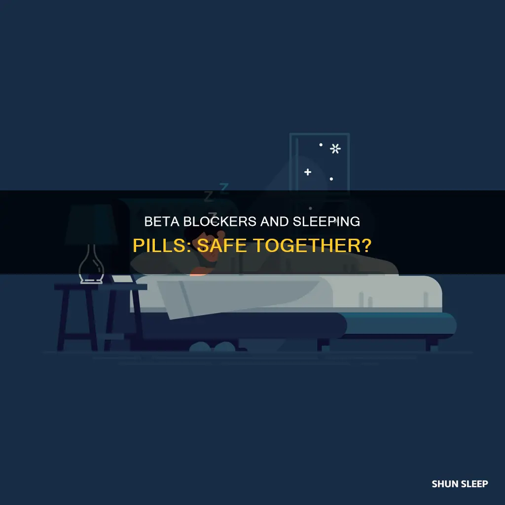 can you take sleeping pills while on beta blockers