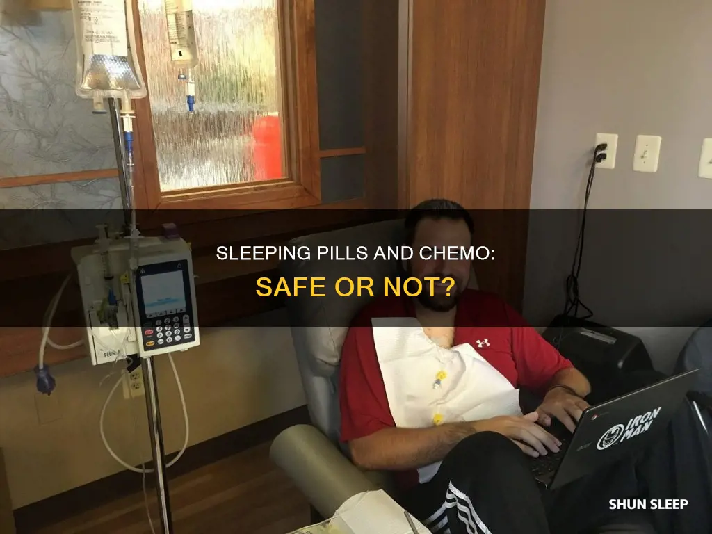 can you take sleeping pills while on chemo