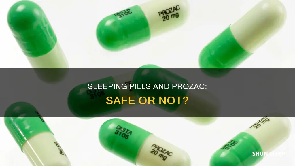 can you take sleeping pills while on prozac