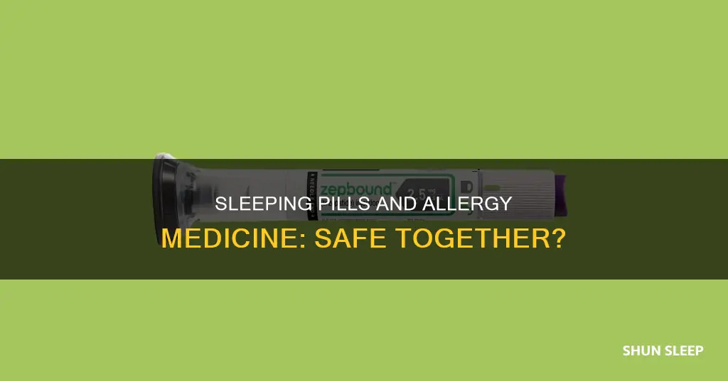 can you take sleeping pills with allergy medicine