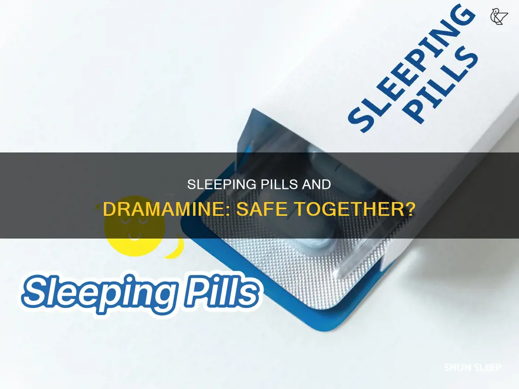 can you take sleeping pills with dramamine