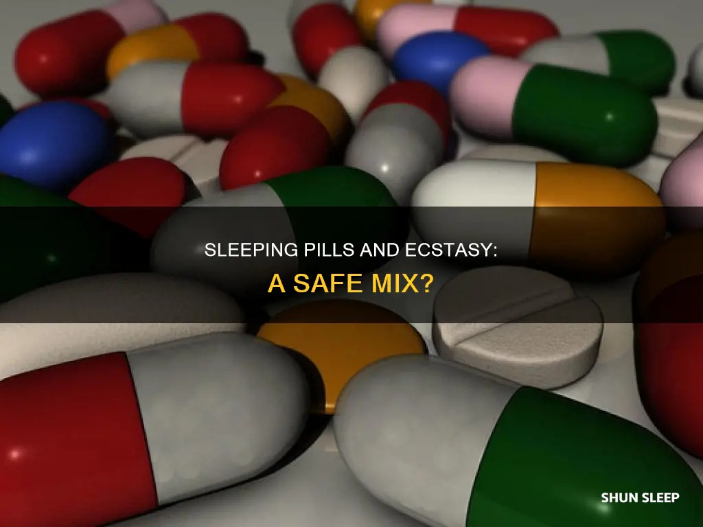 can you take sleeping pills with ecstacy