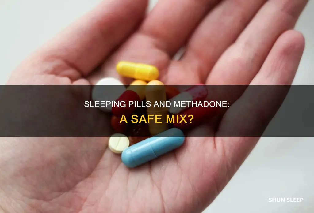 can you take sleeping pills with methadone