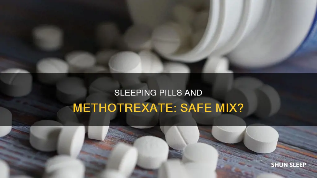 can you take sleeping pills with methotrexate