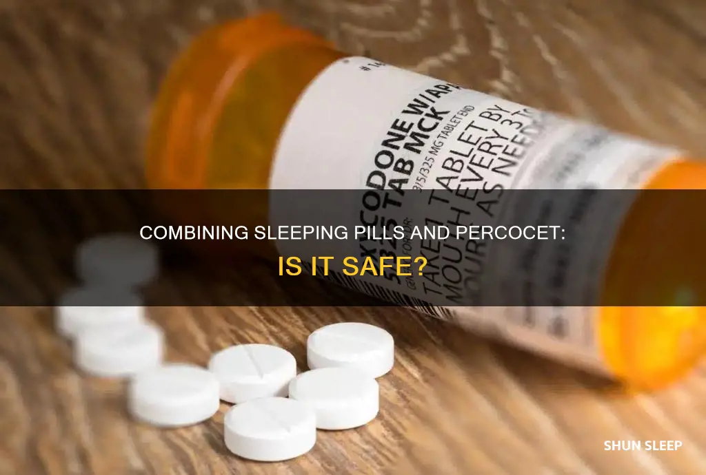 can you take sleeping pills with percocet