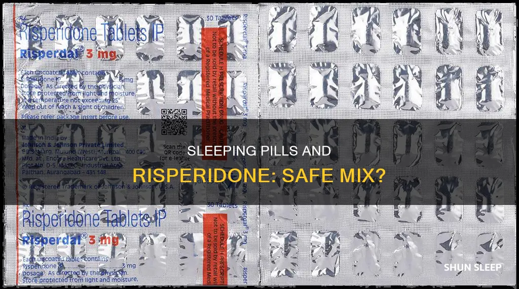 can you take sleeping pills with risperidone