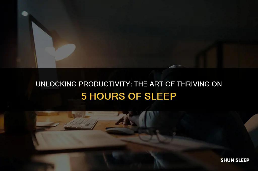 can you thrive on 5 hours of sleep