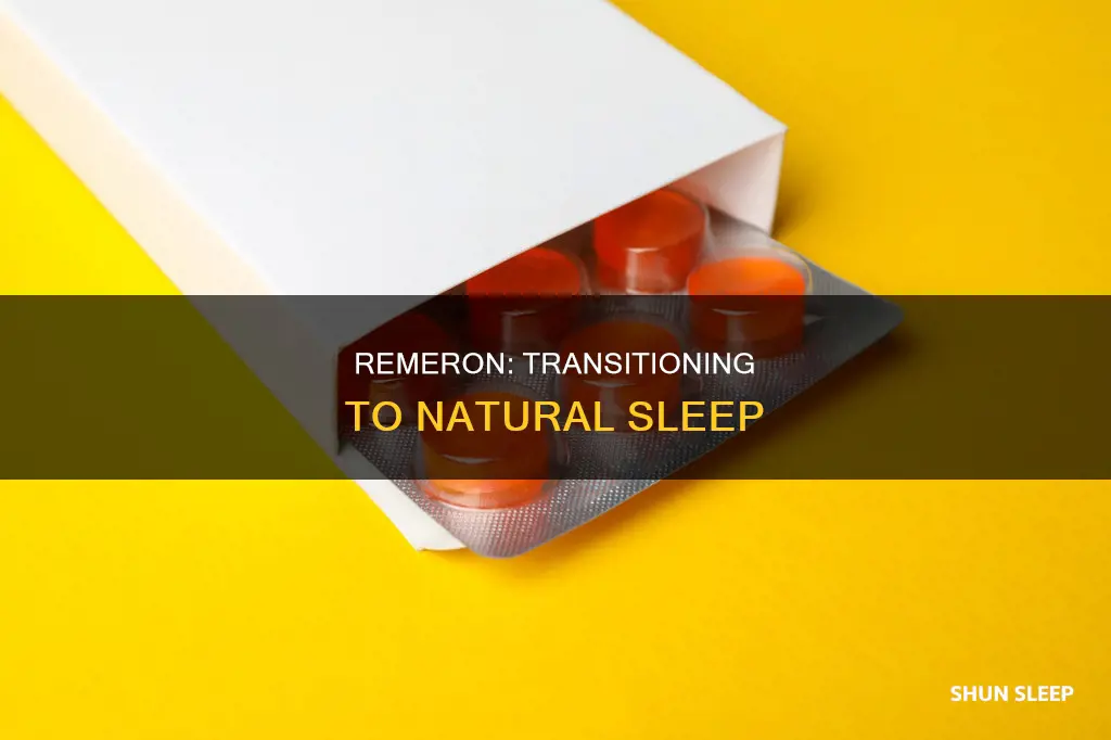 can you transition to your natural sleep after using remeron