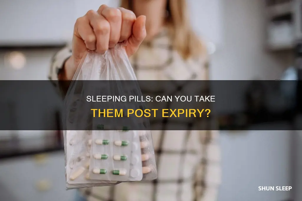 can you use expired sleeping pills