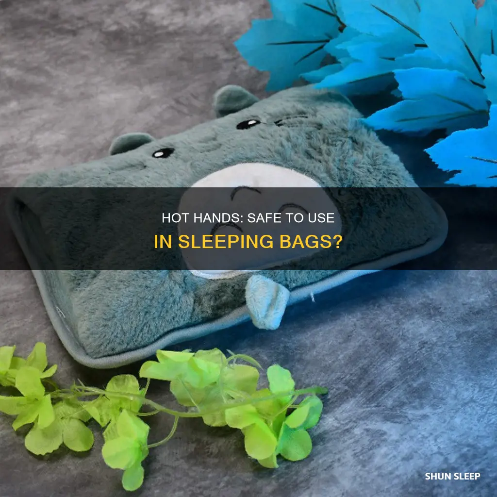 can you use hot hands in a sleeping bag
