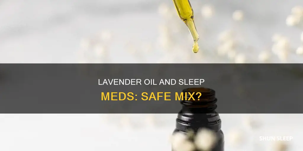 can you use lavendar oil when taking prescription sleep med