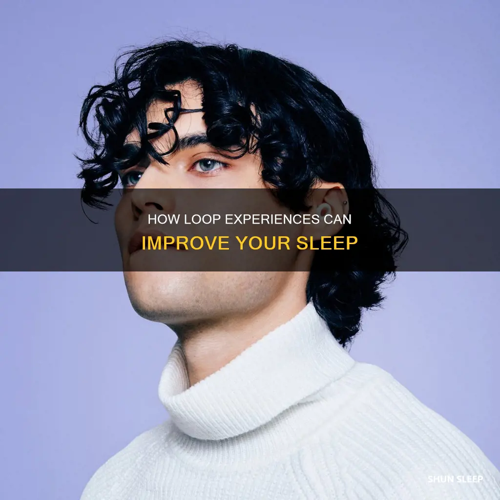 can you use loop experience for sleep