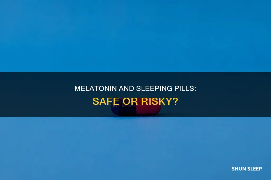 can you use melatonin with sleeping pills