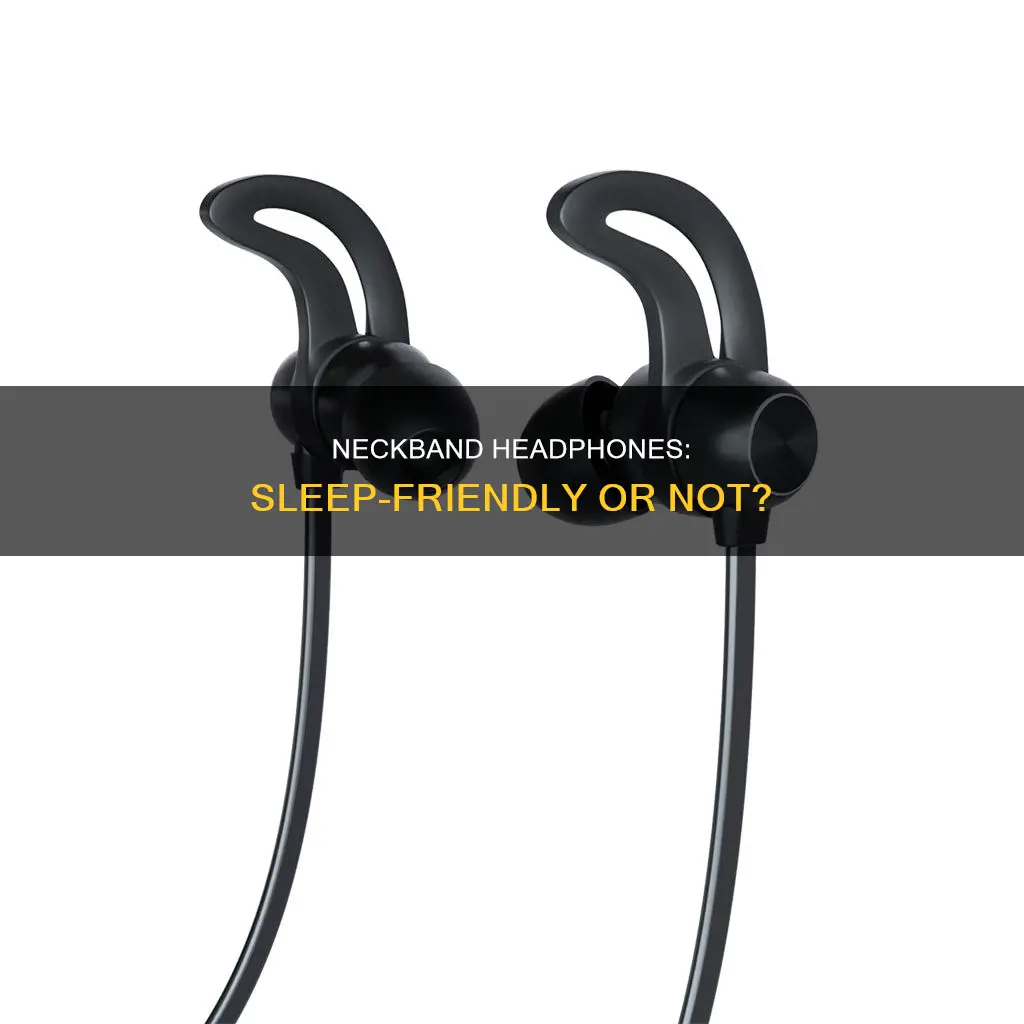 can you use neckband headphones for sleep