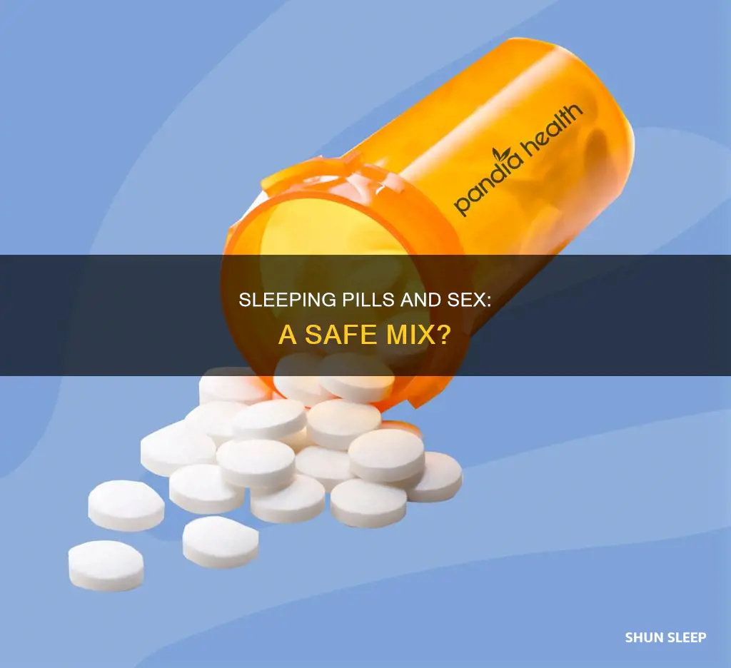 can you use sleeping pills for sex