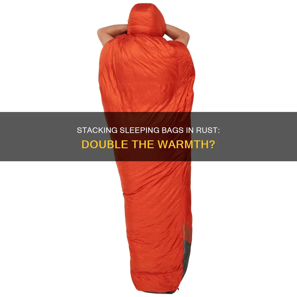 can you use two sleeping bags rust