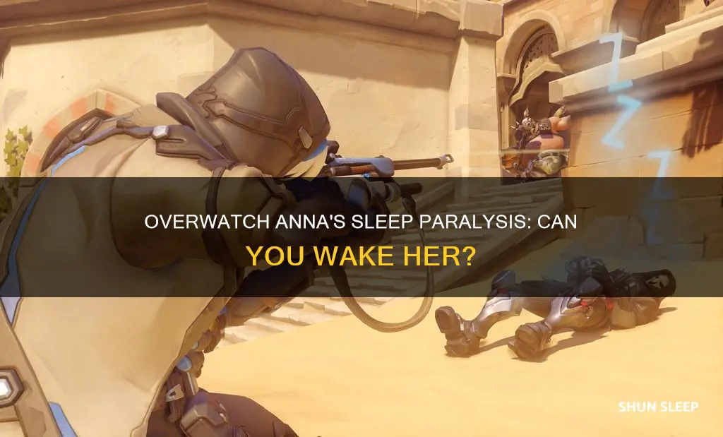 can you wake someone up from sleep paralysis overwatch anna