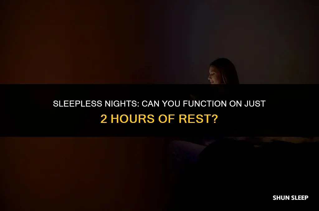 can you wake up after 2 hours of sleep