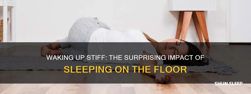 can you wake up stiff from sleeping on the floor