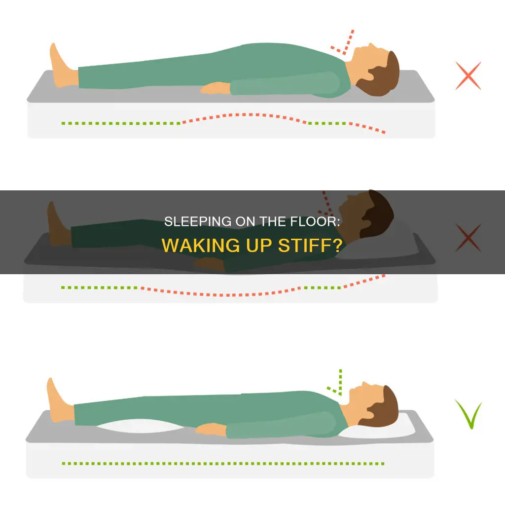 can you wake up stiff from sleeping on the floor