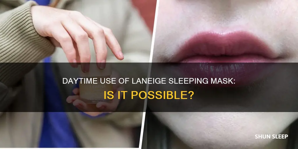 can you wear the laneige sleeping mask in the day