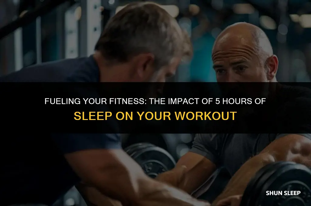 can you workout on 5 hours of sleep