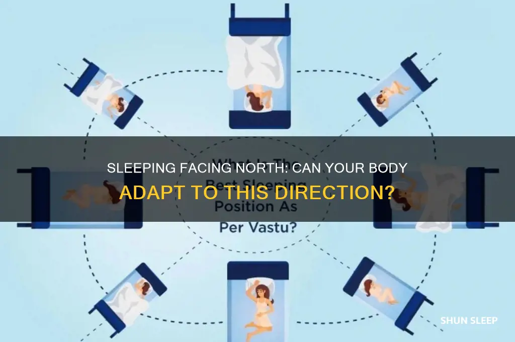can your body get used to sleeping facing north