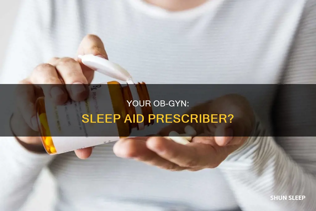 can your ob gyn prescribe sleeping pills