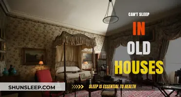 Old Houses: Sleep Elusive
